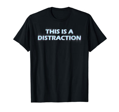 This Is Distraction Vaporwave T-Shirt - Casual Everyday Wear Unisex
