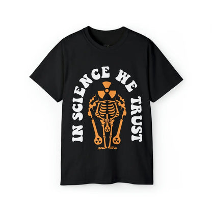 In Science We Trust T-Shirt
