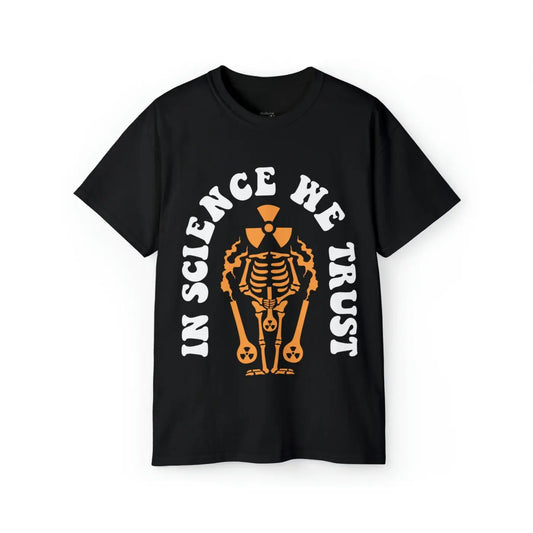 In Science We Trust T-Shirt