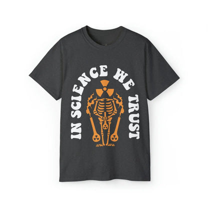 In Science We Trust T-Shirt